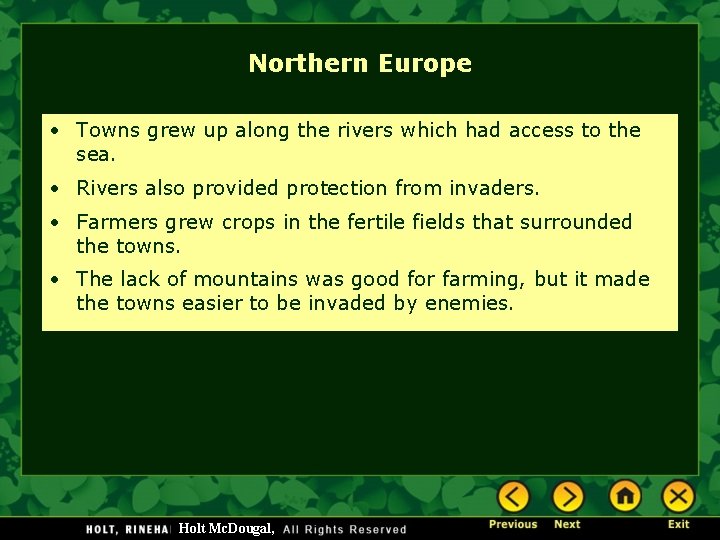 Northern Europe • Towns grew up along the rivers which had access to the