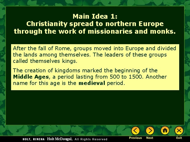 Main Idea 1: Christianity spread to northern Europe through the work of missionaries and