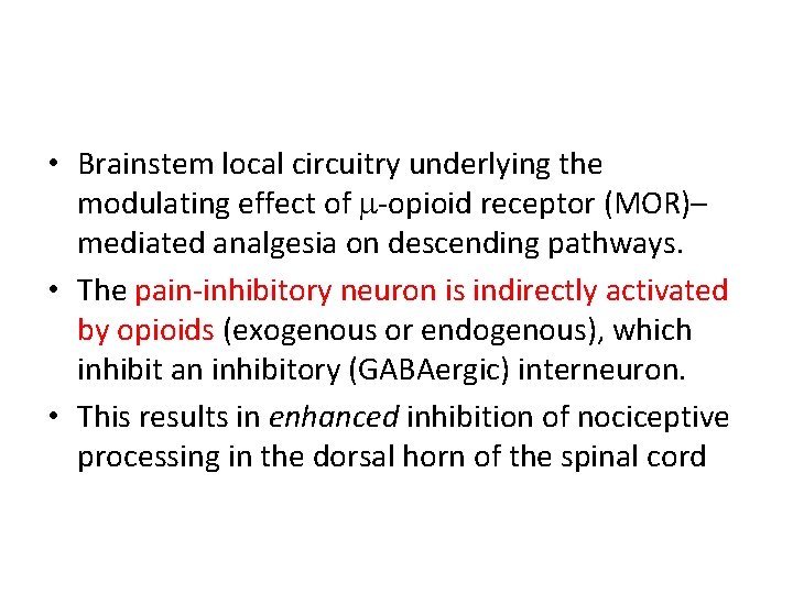  • Brainstem local circuitry underlying the modulating effect of -opioid receptor (MOR)– mediated