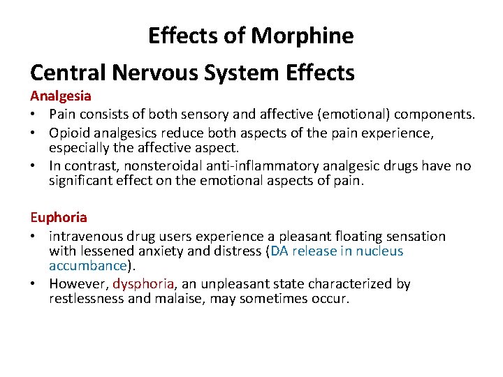 Effects of Morphine Central Nervous System Effects Analgesia • Pain consists of both sensory
