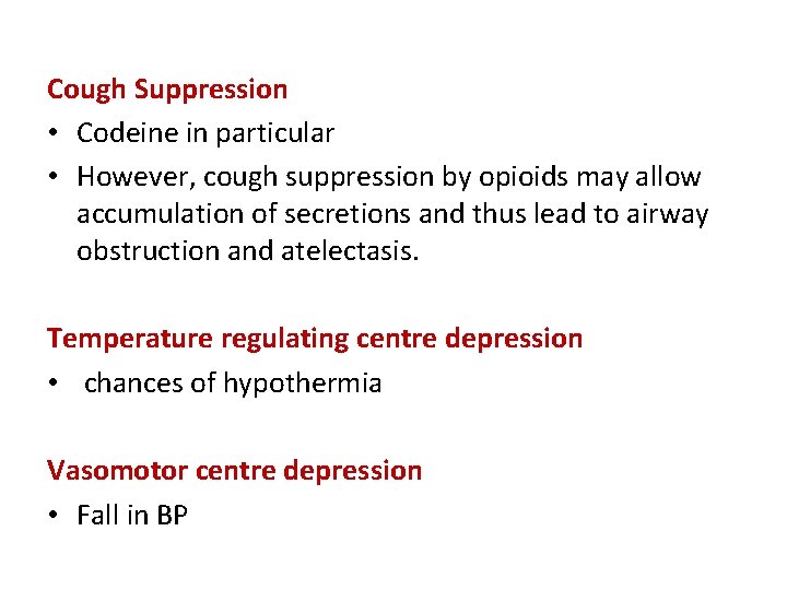Cough Suppression • Codeine in particular • However, cough suppression by opioids may allow