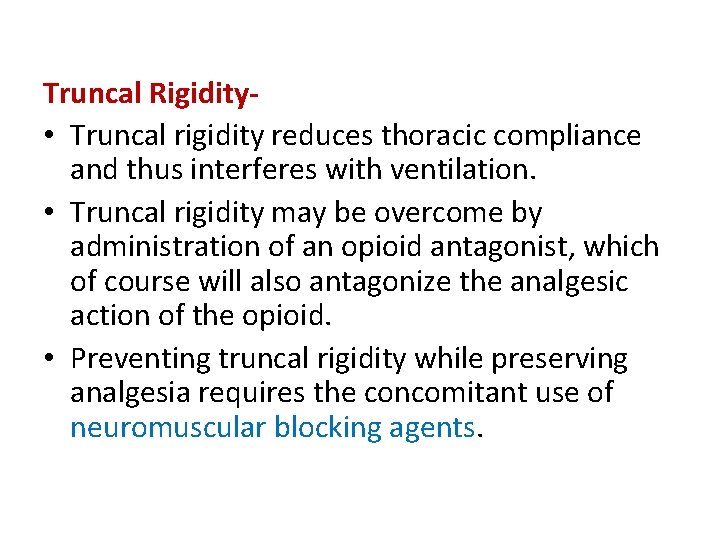 Truncal Rigidity • Truncal rigidity reduces thoracic compliance and thus interferes with ventilation. •