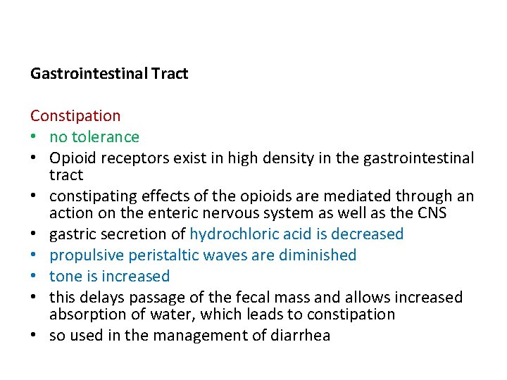 Gastrointestinal Tract Constipation • no tolerance • Opioid receptors exist in high density in