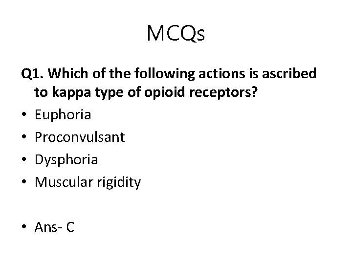 MCQs Q 1. Which of the following actions is ascribed to kappa type of