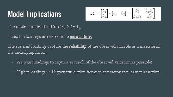 Model Implications The model implies that Corr(Fs, Xj) = Ljs. Thus, the loadings are
