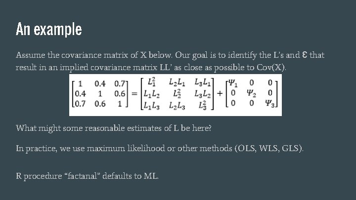 An example Assume the covariance matrix of X below. Our goal is to identify