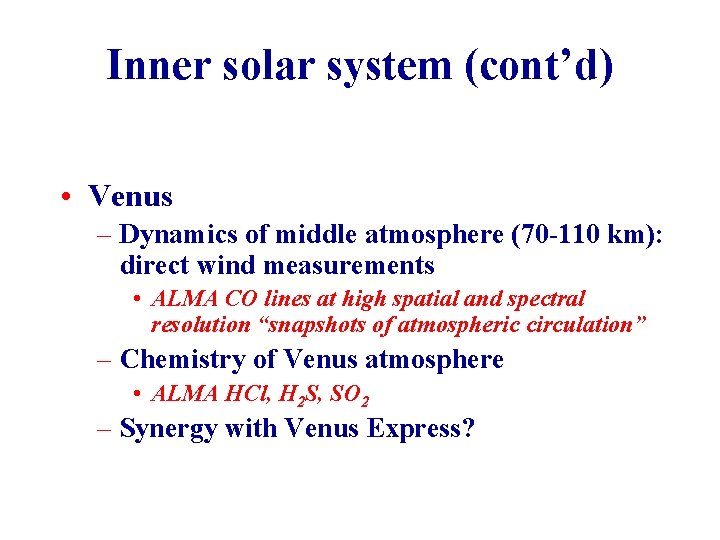 Inner solar system (cont’d) • Venus – Dynamics of middle atmosphere (70 -110 km):