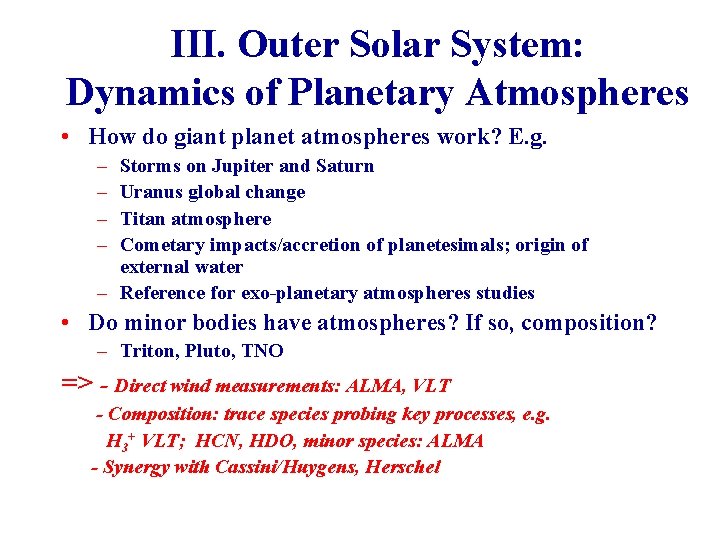 III. Outer Solar System: Dynamics of Planetary Atmospheres • How do giant planet atmospheres