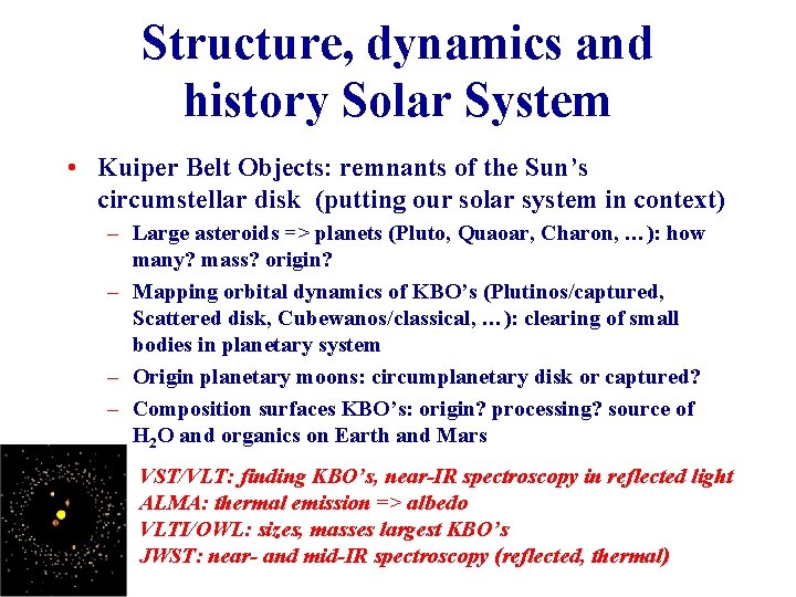 Structure, dynamics and history Solar System • Kuiper Belt Objects: remnants of the Sun’s