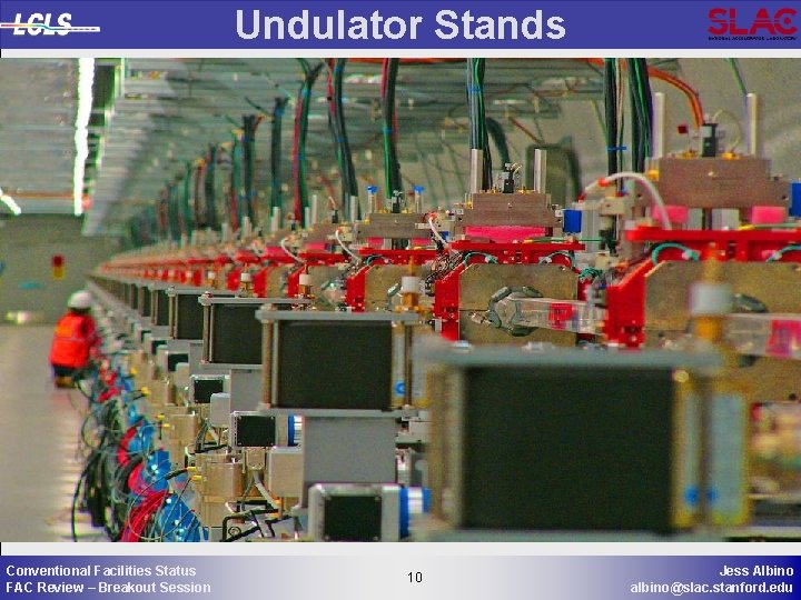 Undulator Stands Conventional Facilities Status FAC Review – Breakout Session 10 10 Jess Albino