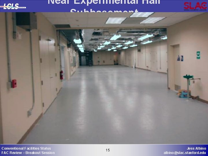 Near Experimental Hall Subbasement Conventional Facilities Status FAC Review – Breakout Session 15 15