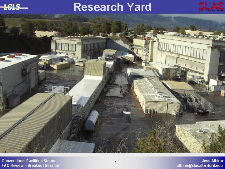 Research Yard Conventional Facilities Status FAC Review – Breakout Session 4 4 Jess Albino