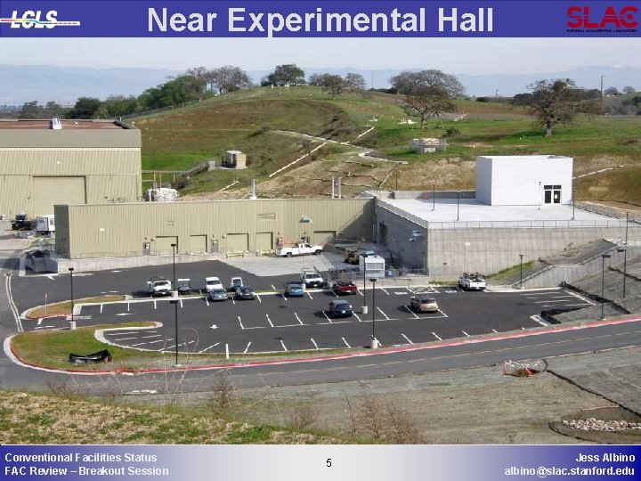 Near Experimental Hall Conventional Facilities Status FAC Review – Breakout Session 5 5 Jess