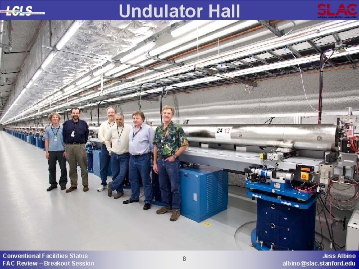 Undulator Hall Conventional Facilities Status FAC Review – Breakout Session 8 8 Jess Albino