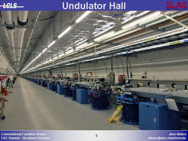 Undulator Hall Conventional Facilities Status FAC Review – Breakout Session 9 9 Jess Albino