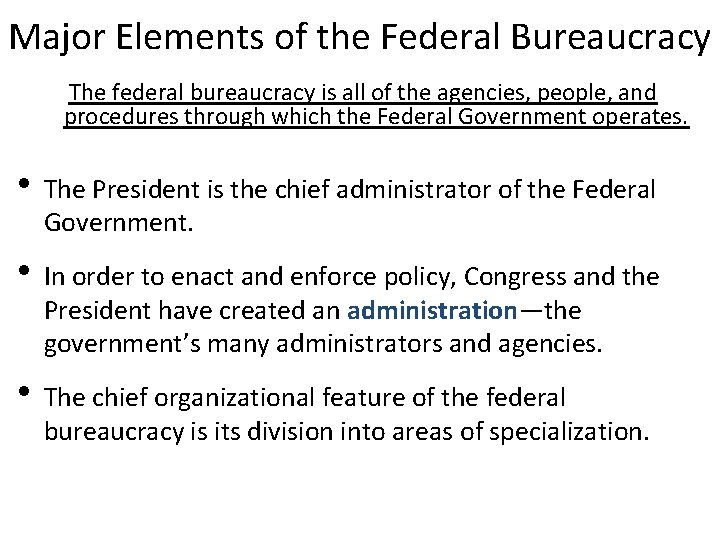 Major Elements of the Federal Bureaucracy The federal bureaucracy is all of the agencies,