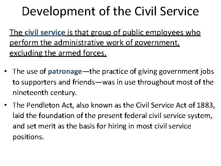 Development of the Civil Service The civil service is that group of public employees