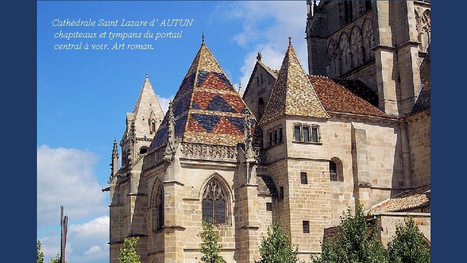 Cathédrale Saint Lazare d’ AUTUN chapiteaux et tympans du portail central à voir. Art