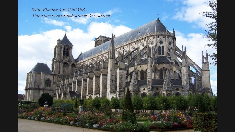 Saint Etienne à BOURGES l’une des plus grandes de style gothique 
