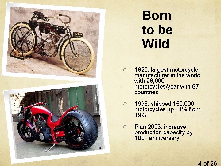 Born to be Wild 1920, largest motorcycle manufacturer in the world with 28, 000
