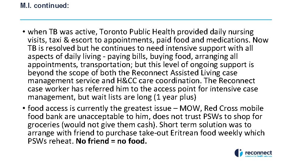 M. I. continued: • when TB was active, Toronto Public Health provided daily nursing