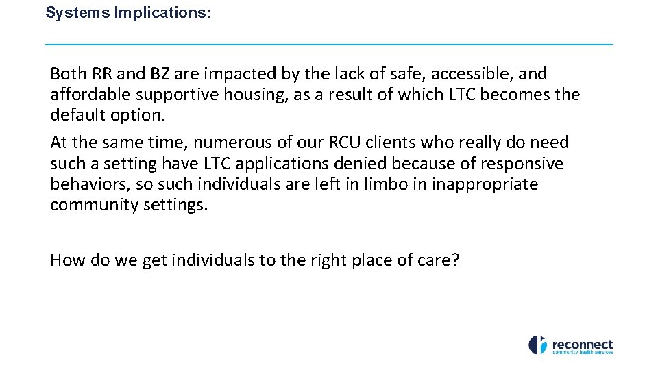 Systems Implications: Both RR and BZ are impacted by the lack of safe, accessible,