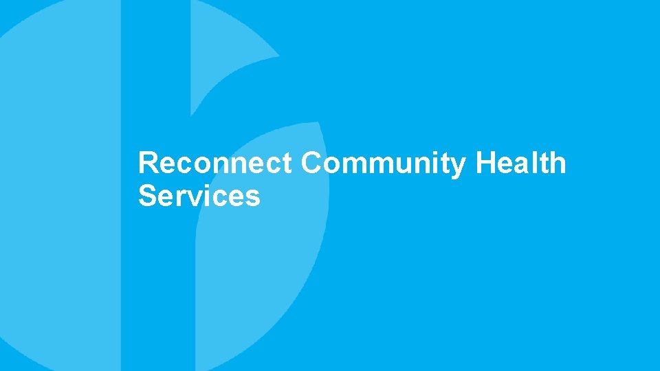 Reconnect Community Health Services 