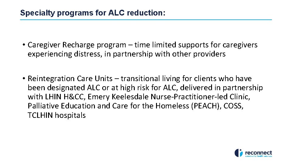 Specialty programs for ALC reduction: • Caregiver Recharge program – time limited supports for