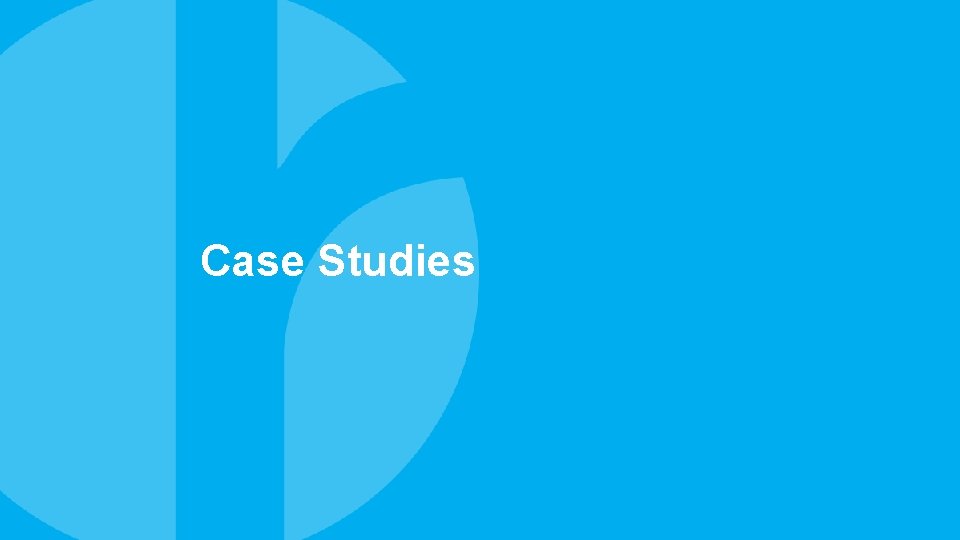 Case Studies 