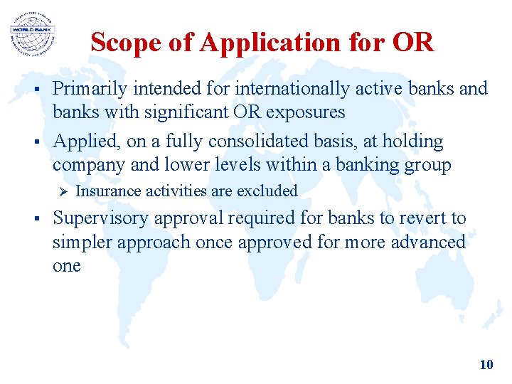 Scope of Application for OR § § Primarily intended for internationally active banks and