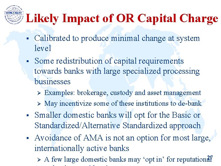 Likely Impact of OR Capital Charge § § Calibrated to produce minimal change at