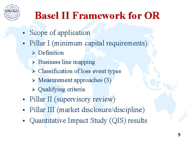 Basel II Framework for OR § § Scope of application Pillar I (minimum capital