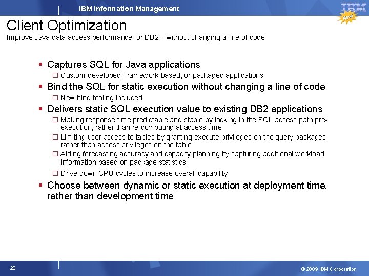 IBM Information Management Client Optimization Improve Java data access performance for DB 2 –