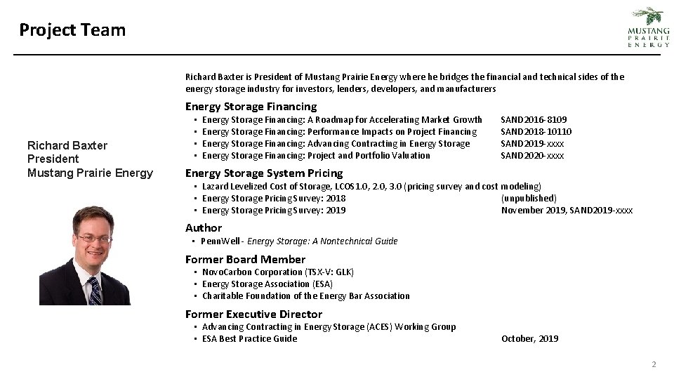 Project Team Richard Baxter is President of Mustang Prairie Energy where he bridges the