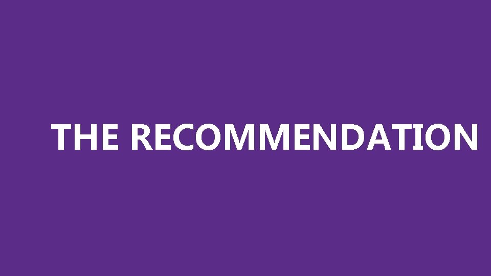 THE RECOMMENDATION 