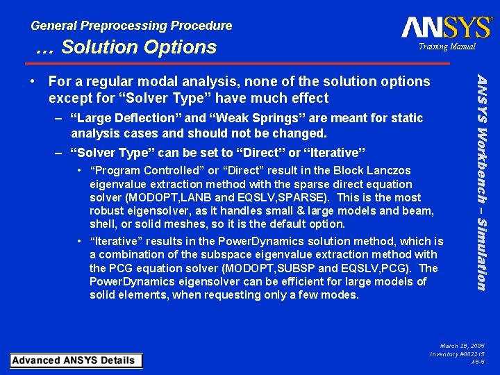 General Preprocessing Procedure … Solution Options Training Manual – “Large Deflection” and “Weak Springs”