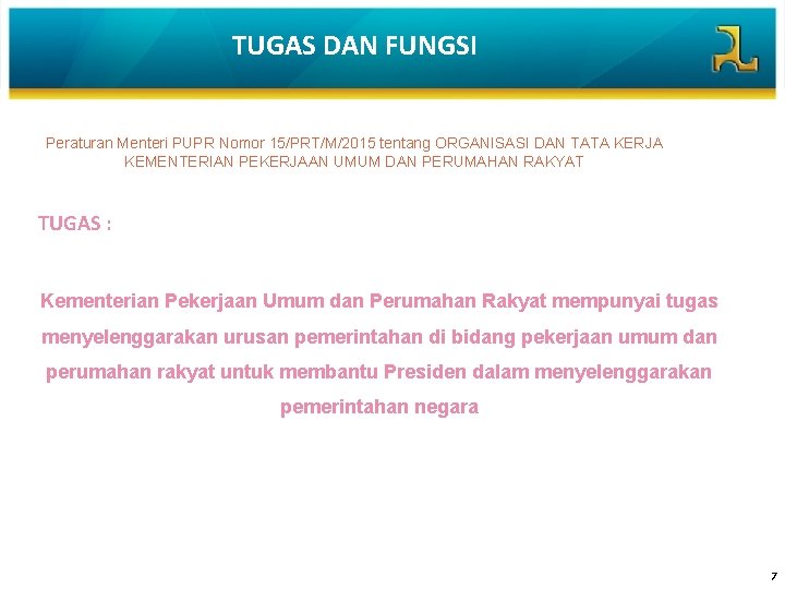 TUGAS DAN FUNGSI Peraturan Menteri PUPR Nomor 15/PRT/M/2015 tentang ORGANISASI DAN TATA KERJA KEMENTERIAN