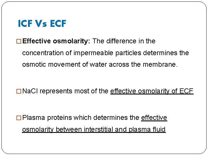 ICF Vs ECF � Effective osmolarity: The difference in the concentration of impermeable particles