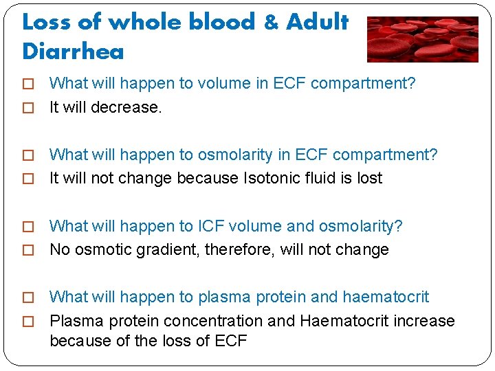 Loss of whole blood & Adult Diarrhea � What will happen to volume in