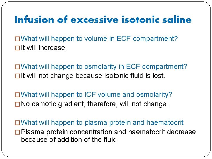Infusion of excessive isotonic saline � What will happen to volume in ECF compartment?