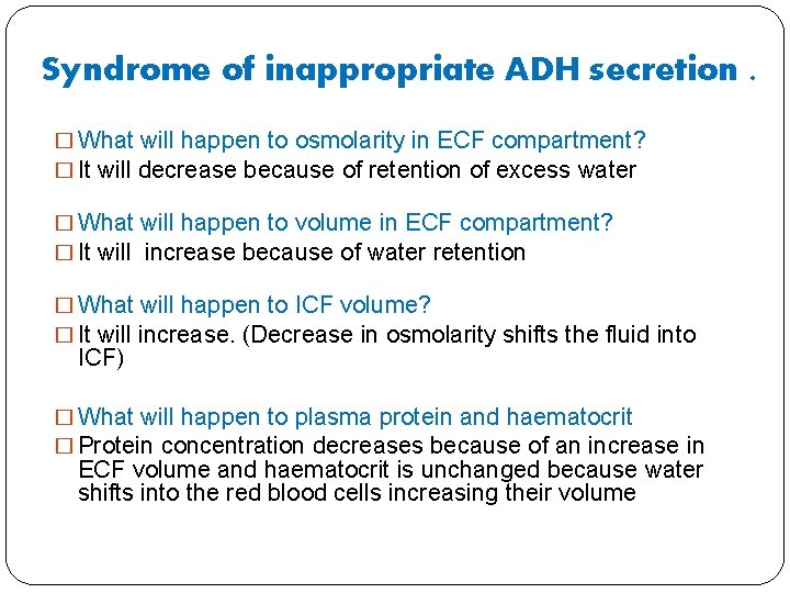 Syndrome of inappropriate ADH secretion. � What will happen to osmolarity in ECF compartment?