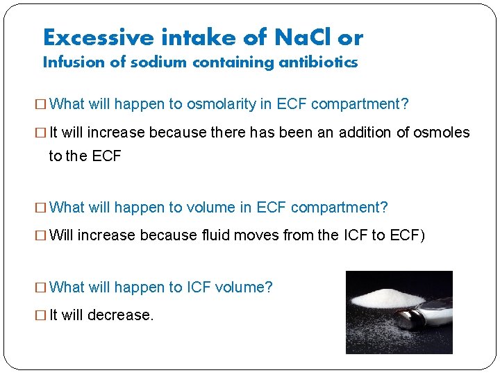 Excessive intake of Na. Cl or Infusion of sodium containing antibiotics � What will