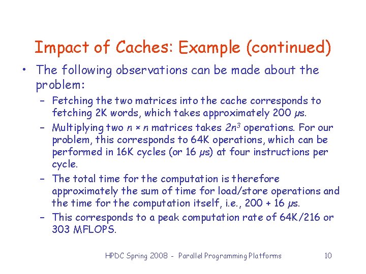 Impact of Caches: Example (continued) • The following observations can be made about the