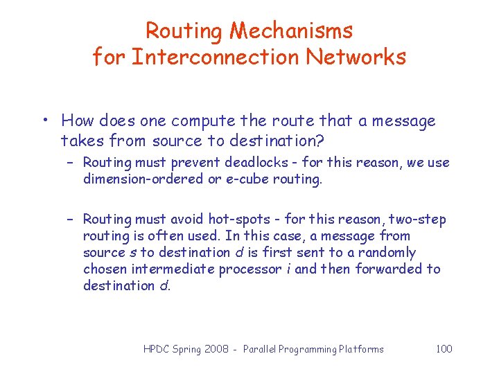 Routing Mechanisms for Interconnection Networks • How does one compute the route that a