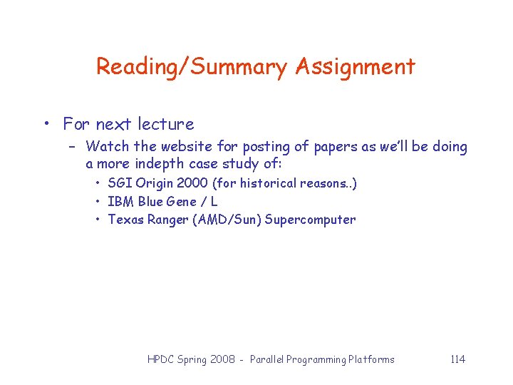 Reading/Summary Assignment • For next lecture – Watch the website for posting of papers