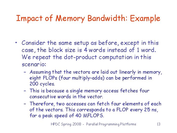 Impact of Memory Bandwidth: Example • Consider the same setup as before, except in