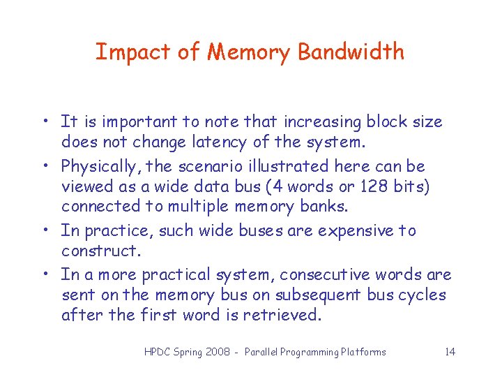 Impact of Memory Bandwidth • It is important to note that increasing block size