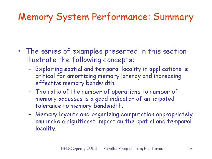 Memory System Performance: Summary • The series of examples presented in this section illustrate