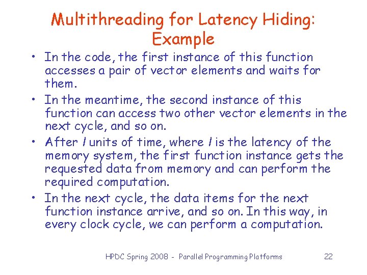 Multithreading for Latency Hiding: Example • In the code, the first instance of this