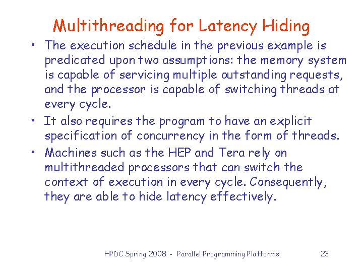 Multithreading for Latency Hiding • The execution schedule in the previous example is predicated